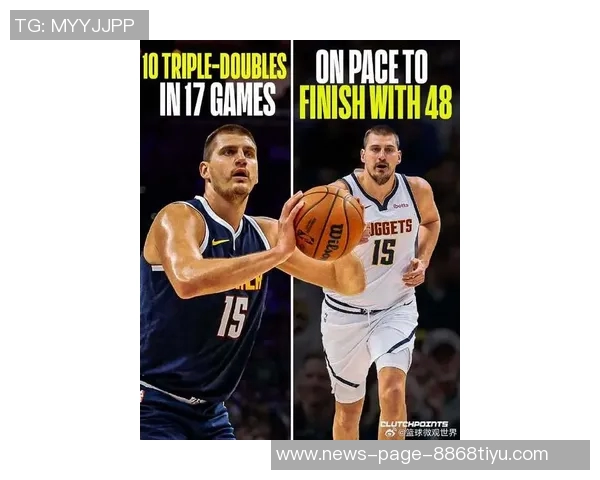 约基奇本赛季前31场比赛中已达16次三双超越威少16-17赛季的表现